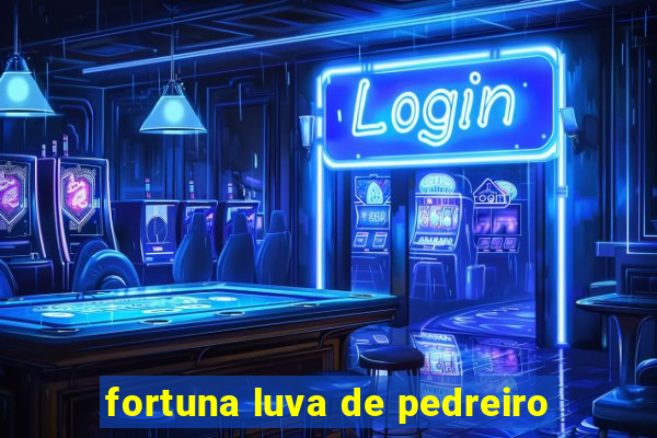 fortuna luva de pedreiro